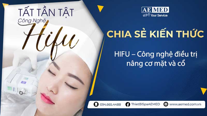 HIFU – Công nghệ điều trị nâng cơ mặt và cổ